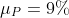 \mu_P=9%