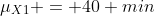 \mu_X_1 = 40 min