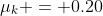 \mu_k = 0.20