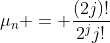 \mu_n = \frac{(2j)!}{2^jj!}