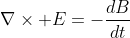\nabla\times E=-\frac{{dB}}{dt}