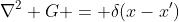 \nabla^2 G = \delta(x-x')