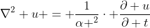 \nabla^2 u = \frac{1}{\alpha ^2}\cdot \frac{\partial u}{\partial t}