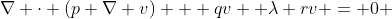 \nabla \cdot (p \nabla v) + qv +\lambda rv = 0 