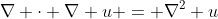 \nabla \cdot \nabla u = \nabla^2 u