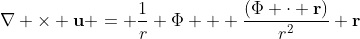 \nabla \times \mathbf{u} = \frac{1}{r} \Phi + \frac{(\Phi \cdot \mathbf{r})}{r^2} \mathbf{r}
