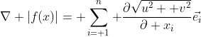 \nabla |f(x)|= \sum_{i= 1}^n \frac{\partial\sqrt{u^2+ v^2}}{\partial x_i}\vec{e_i}