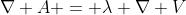 \nabla A = \lambda \nabla V