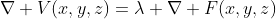 \nabla V(x,y,z)=\lambda \nabla F(x,y,z)