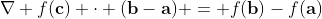 \nabla f(\bold{c}) \cdot (\bold{b}-\bold{a}) = f(\bold{b})-f(\bold{a})