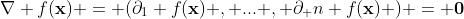 \nabla f(\bold{x}) = (\partial_1 f(\bold{x}) , ... , \partial_ n f(\bold{x}) ) = \bold{0}