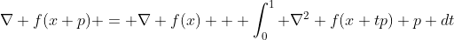 \nabla f(x+p) = \nabla f(x) + \int_{0}^1 \nabla^2 f(x+tp) p dt
