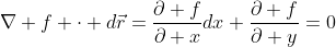 \nabla f \cdot d\vec{r}=\frac{\partial f}{\partial x}dx+\frac{\partial f}{\partial y}=0