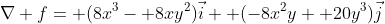 \nabla f= (8x^3- 8xy^2)\vec{i}+ (-8x^2y+ 20y^3)\vec{j}