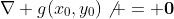 \nabla g(x_0,y_0)\not = \bold{0}