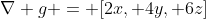 \nabla g = [2x, 4y, 6z]