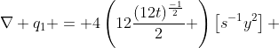 \nabla q_1 = 4\left(12\frac{(12t)^{\frac{-1}{2}}}{2} \right)\left[s^{-1}y^2\right]+