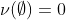 \nu(\emptyset)=0