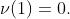 \nu(1)=0.