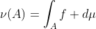 \nu(A)=\int_Af d\mu