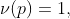 \nu(p)=1,
