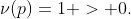 \nu(p)=1 > 0.