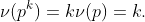 \nu(p^k)=k\nu(p)=k.