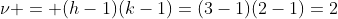 \nu = (h-1)(k-1)=(3-1)(2-1)=2