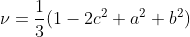 \nu=\frac{1}{3}(1-2c^2+a^2+b^2)