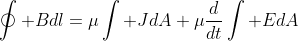 \oint Bdl=\mu\int JdA+\mu\frac{{d}}{dt}\int EdA