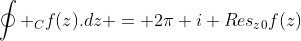 \oint _Cf(z).dz = 2\pi i Res_{z0}f(z)
