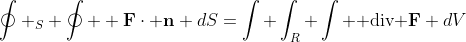\oint _S \oint  \bold{F}\cdot \bold{n} dS=\int \int_R \int \mbox{ div }\bold{F} dV
