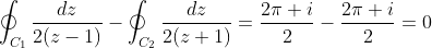 \oint_{C_1}\frac{dz}{2(z-1)}-\oint_{C_2}\frac{dz}{2(z+1)}=\frac{2\pi i}{2}-\frac{2\pi i}{2}=0