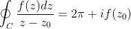 \oint_C\frac{f(z)dz}{z-z_0}=2\pi if(z_0)