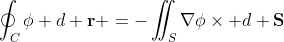 \oint_C\phi d \mathbf{r} =-\iint_S\nabla\phi\times d \mathbf{S}