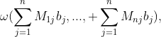\omega(\sum_{j=1}^{n}M_{1j}b_j,..., \sum_{j=1}^{n}M_{nj}b_j),