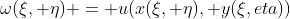 \omega(\xi, \eta) = u(x(\xi, \eta), y(\xi,eta))