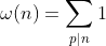 \omega(n)=\sum_{p|n}1