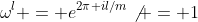 \omega^l = e^{2\pi il/m}\not = 1