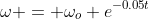 \omega = \omega_o e^{-0.05t}