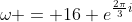 \omega = 16 e^{\frac{2\pi}{3}i}