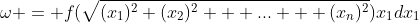 \omega = f(\sqrt{(x_1)^2+(x_2)^2 + ... + (x_n)^2})x_1dx_1