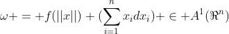 \omega = f(||x||) (\sum_{i=1}^n{x_{i}dx_{i}}) \in A^1(\Re^n)