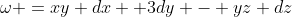 \omega =xy dx +3dy - yz dz