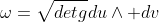 \omega=\sqrt{det{g}}du\wedge dv