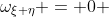\omega_{\xi \eta} = 0 