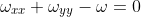 \omega_{xx}+\omega_{yy}-\omega=0
