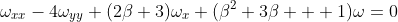 \omega_{xx}-4\omega_{yy}+(2\beta+3)\omega_{x}+(\beta^2+3\beta+  1)\omega=0
