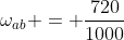 \omega_a_b = \frac{720}{1000}