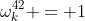 \omega_k^{42} = 1
